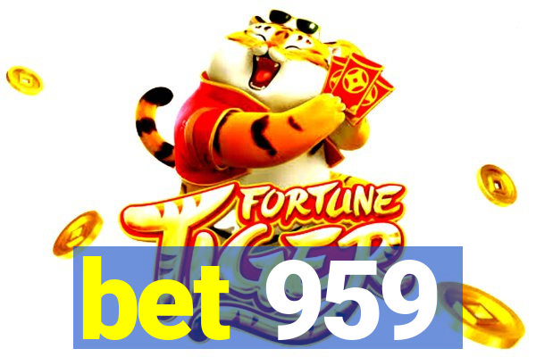 bet 959